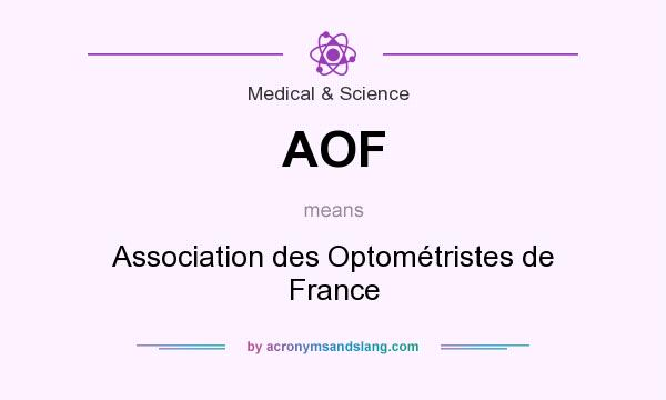 What does AOF mean? It stands for Association des Optométristes de France