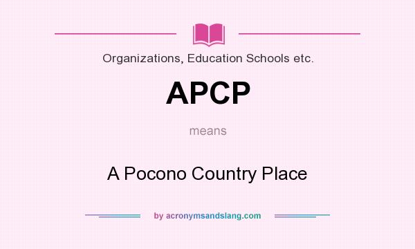 What does APCP mean? It stands for A Pocono Country Place