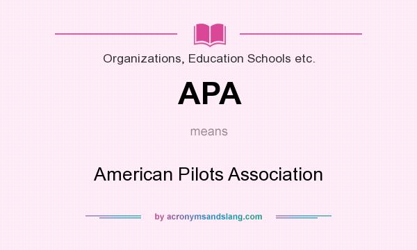 What does APA mean? It stands for American Pilots Association