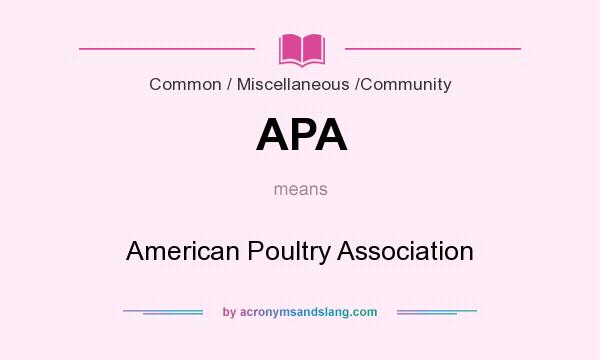 What does APA mean? It stands for American Poultry Association