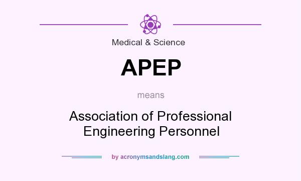 What does APEP mean? It stands for Association of Professional Engineering Personnel