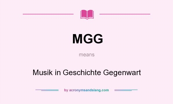 What does MGG mean? It stands for Musik in Geschichte Gegenwart