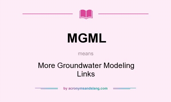 What does MGML mean? It stands for More Groundwater Modeling Links