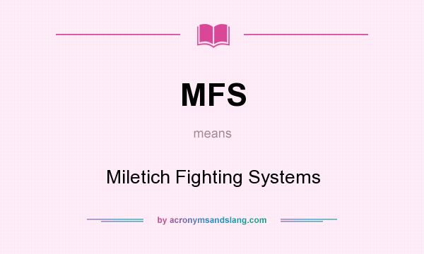 What does MFS mean? It stands for Miletich Fighting Systems