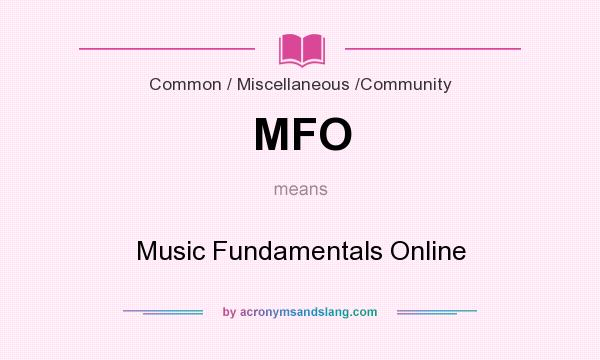 What does MFO mean? It stands for Music Fundamentals Online