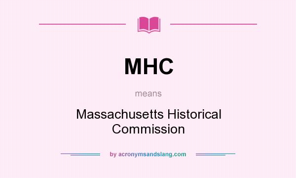 What does MHC mean? It stands for Massachusetts Historical Commission