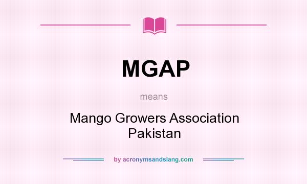What does MGAP mean? It stands for Mango Growers Association Pakistan