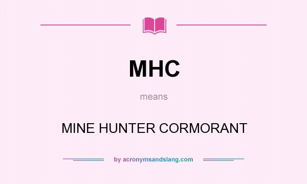What does MHC mean? It stands for MINE HUNTER CORMORANT