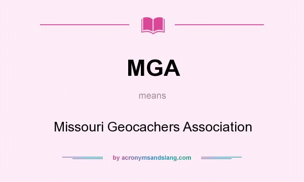 What does MGA mean? It stands for Missouri Geocachers Association
