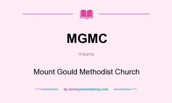 What does MGMC mean? It stands for Mount Gould Methodist Church