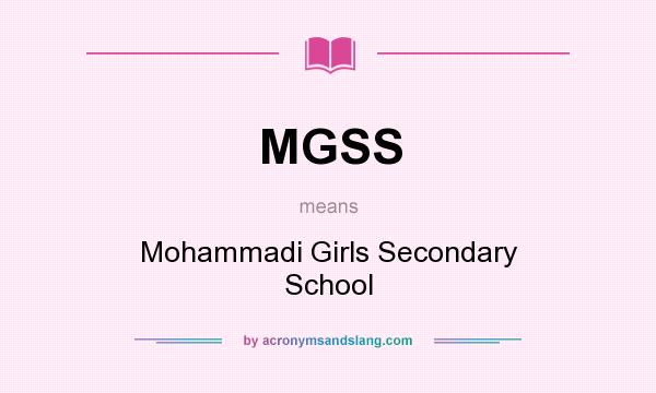What does MGSS mean? It stands for Mohammadi Girls Secondary School