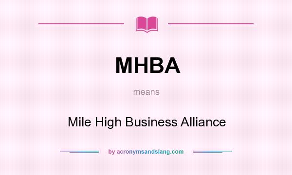 What does MHBA mean? It stands for Mile High Business Alliance