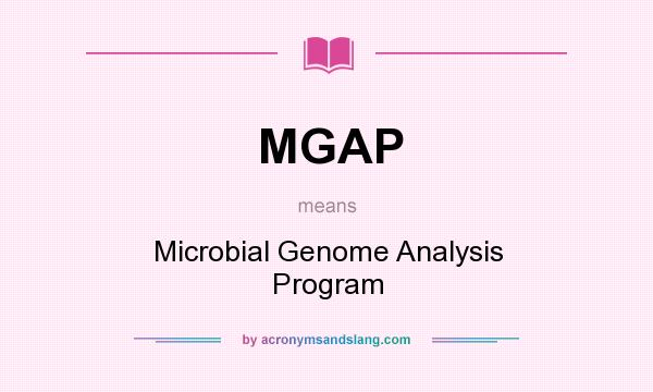 What does MGAP mean? It stands for Microbial Genome Analysis Program