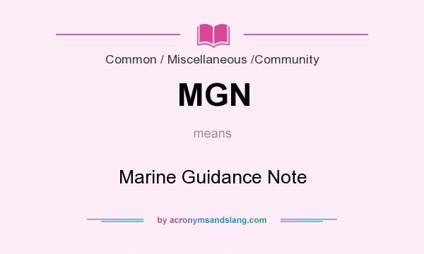 What does MGN mean? It stands for Marine Guidance Note