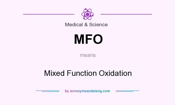 What does MFO mean? It stands for Mixed Function Oxidation