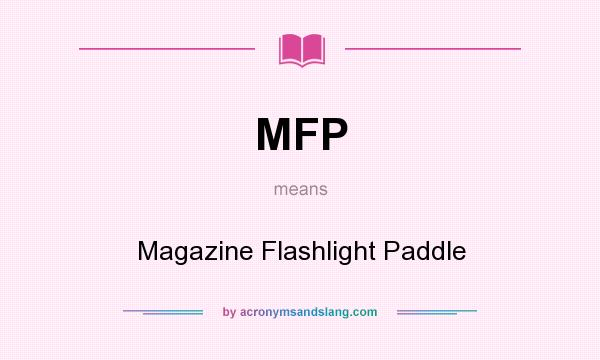 What does MFP mean? It stands for Magazine Flashlight Paddle