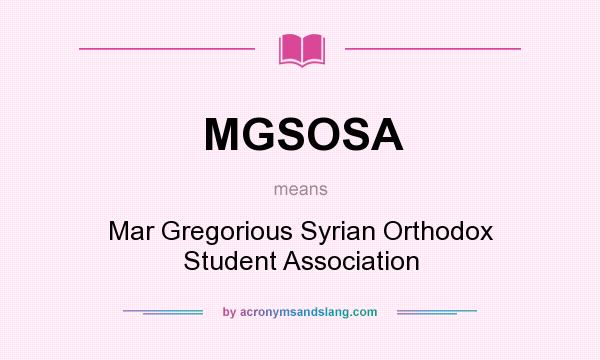 What does MGSOSA mean? It stands for Mar Gregorious Syrian Orthodox Student Association