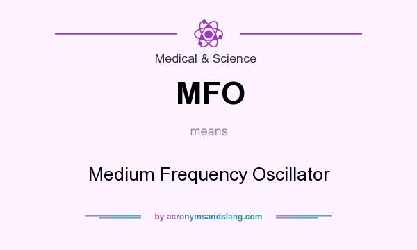 What does MFO mean? It stands for Medium Frequency Oscillator