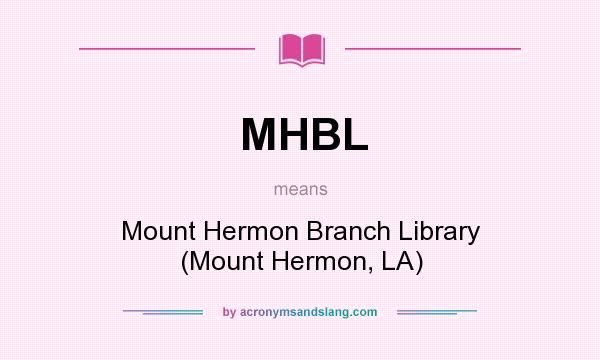 What does MHBL mean? It stands for Mount Hermon Branch Library (Mount Hermon, LA)