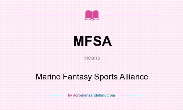 What does MFSA mean? It stands for Marino Fantasy Sports Alliance