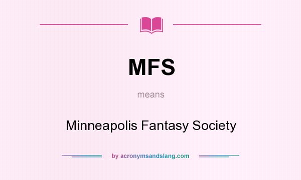 What does MFS mean? It stands for Minneapolis Fantasy Society