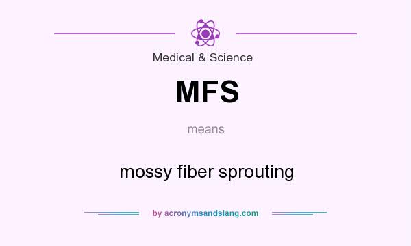 What does MFS mean? It stands for mossy fiber sprouting