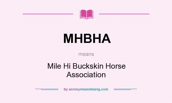 What does MHBHA mean? It stands for Mile Hi Buckskin Horse Association