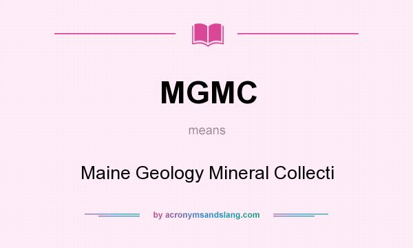 What does MGMC mean? It stands for Maine Geology Mineral Collecti