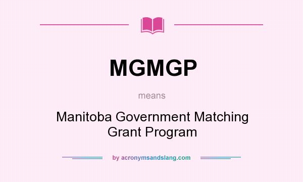 What does MGMGP mean? It stands for Manitoba Government Matching Grant Program