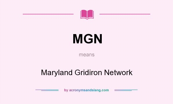 What does MGN mean? It stands for Maryland Gridiron Network