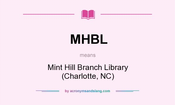 What does MHBL mean? It stands for Mint Hill Branch Library (Charlotte, NC)