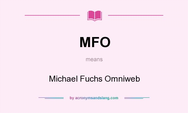 What does MFO mean? It stands for Michael Fuchs Omniweb