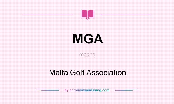 What does MGA mean? It stands for Malta Golf Association