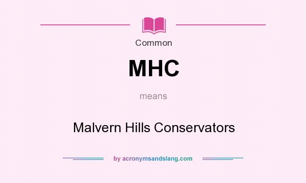 What does MHC mean? It stands for Malvern Hills Conservators