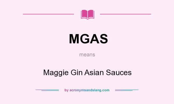 What does MGAS mean? It stands for Maggie Gin Asian Sauces