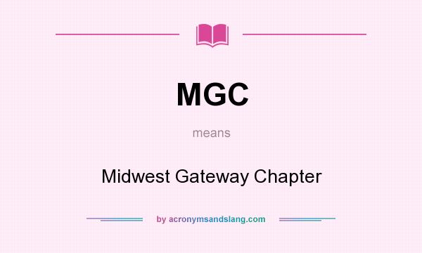 What does MGC mean? It stands for Midwest Gateway Chapter