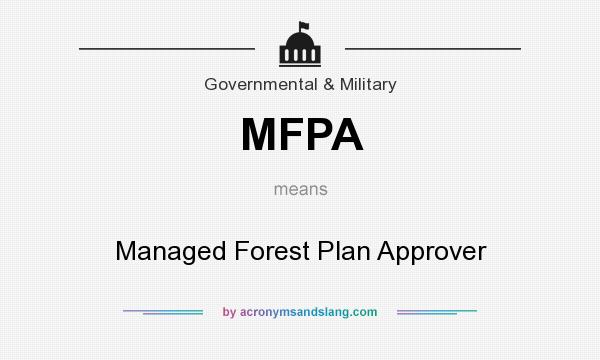 What does MFPA mean? It stands for Managed Forest Plan Approver