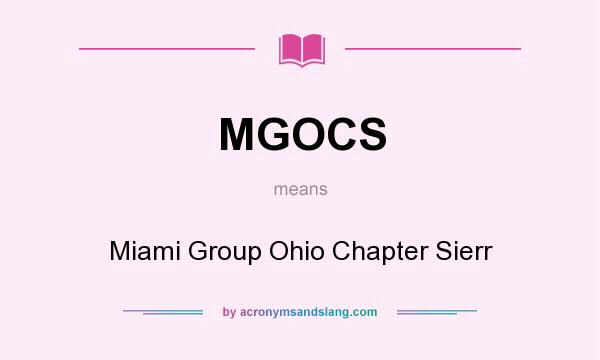 What does MGOCS mean? It stands for Miami Group Ohio Chapter Sierr