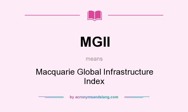 What does MGII mean? It stands for Macquarie Global Infrastructure Index