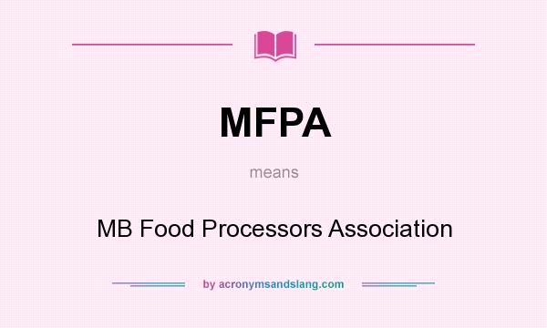 What does MFPA mean? It stands for MB Food Processors Association