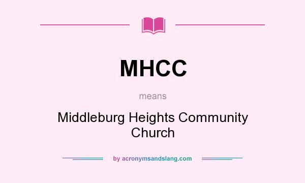 What does MHCC mean? It stands for Middleburg Heights Community Church