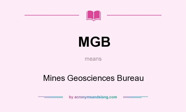 What does MGB mean? It stands for Mines Geosciences Bureau
