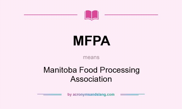 What does MFPA mean? It stands for Manitoba Food Processing Association