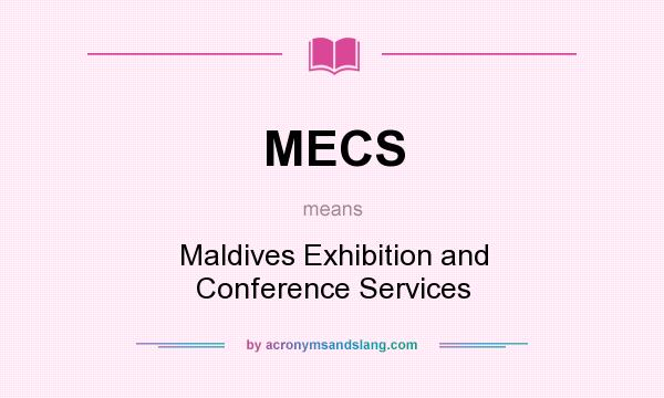 What does MECS mean? It stands for Maldives Exhibition and Conference Services