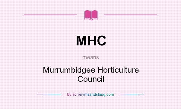 What does MHC mean? It stands for Murrumbidgee Horticulture Council