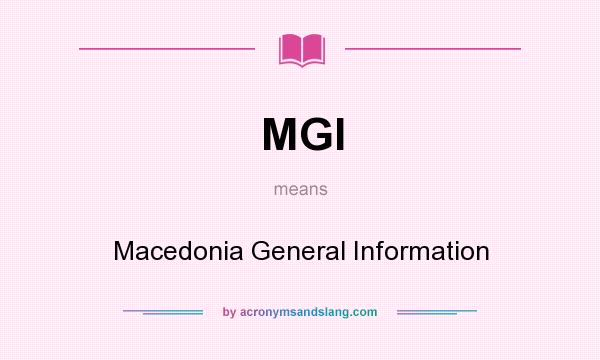 What does MGI mean? It stands for Macedonia General Information