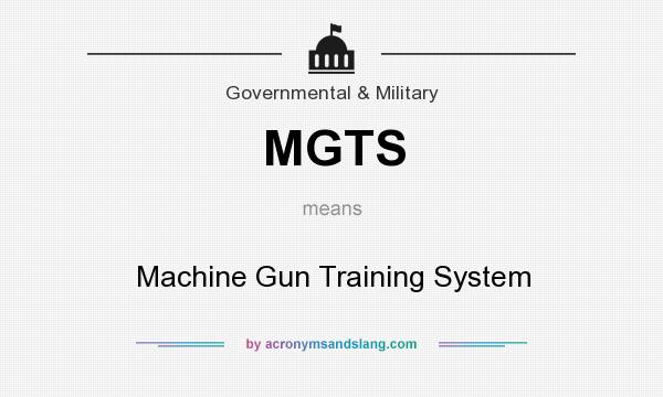 What does MGTS mean? It stands for Machine Gun Training System