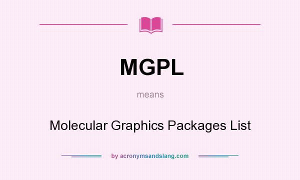 What does MGPL mean? It stands for Molecular Graphics Packages List