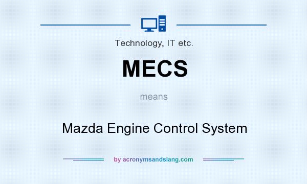 What does MECS mean? It stands for Mazda Engine Control System