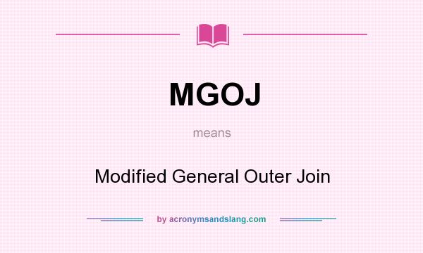 What does MGOJ mean? It stands for Modified General Outer Join